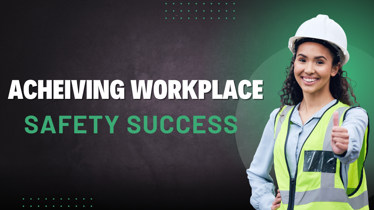 Achieving Workplace Safety Success: Single Video