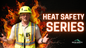 Heat Safety Series